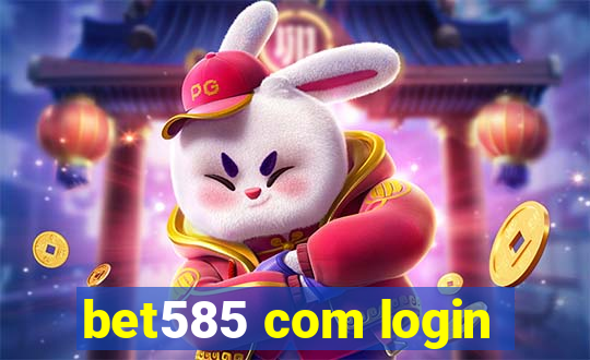 bet585 com login